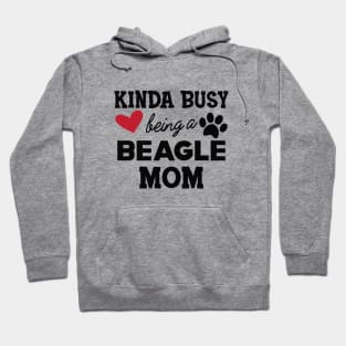 Beagle Mom - Kinda busy being a beagle mom Hoodie